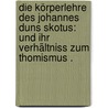 Die Körperlehre des Johannes Duns Skotus: Und ihr verhältniss zum Thomismus . door Schneid Mathias