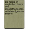 Die Magie Im Englischen Drama Des Elisabethanischen Zeitalters (German Edition) door Zender Rudolf