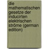 Die Mathematischen Gesetze Der Inducirten Elektrischen Ströme (German Edition) door Ernst Neumann Franz