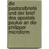 Die Pastoralbriefe und der Brief des Apostels Paulus an die Philipper microform