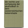 Die Rechte Und Verfassung Der Akatholiken In Dem Oesterreichischen Kaiserstaate door Josef Aleksander Helfert