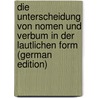 Die Unterscheidung Von Nomen Und Verbum in Der Lautlichen Form (German Edition) door Schleicher August