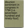 Disunion Sentiment in Congress in 1794 [I.E. Seventeen Hundred and Ninety-Four] door John Taylor