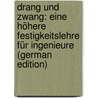 Drang und Zwang: Eine höhere Festigkeitslehre für Ingenieure (German Edition) door August Föppl