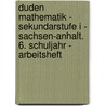 Duden Mathematik - Sekundarstufe I - Sachsen-Anhalt. 6. Schuljahr - Arbeitsheft by Uwe Bahro