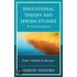 Educational Theory and Jewish Studies in Conversation: From Volozhin to Buczacz