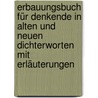 Erbauungsbuch Für Denkende In Alten Und Neuen Dichterworten Mit Erläuterungen by Unknown
