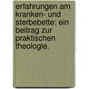 Erfahrungen am Kranken- und Sterbebette: Ein Beitrag zur praktischen Theologie. door Eucharius Kündig