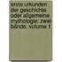 Erste Urkunden Der Geschichte Oder Allgemeine Mythologie: Zwei Bände, Volume 1