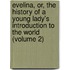 Evelina, Or, the History of a Young Lady's Introduction to the World (Volume 2)