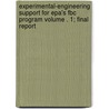 Experimental-engineering Support For Epa's Fbc Program Volume . 1; Final Report door D.F. Ciliberti
