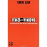 Fences and Windows: Dispatches from the Front Lines of the Globalization Debate door Naomi Klein