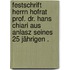 Festschrift Herrn Hofrat Prof. Dr. Hans Chiari aus Anlasz seines 25 Jährigen .