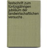 Festschrift zum fünfzigjährigen Jubiläum der landwirtschaftlichen Versuchs . door Möckern Saxony