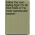 Follow The Roar: Tailing Tiger For All 604 Holes Of His Most Spectacular Season
