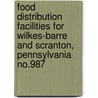 Food Distribution Facilities for Wilkes-Barre and Scranton, Pennsylvania No.987 by U.S. Department Of Agriculture