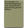Forschungen zur brandenburgischen und, preussischen Geschichte (German Edition) door Preussische Historische Kommission