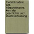 Friedrich Ludew. Ant. Hörschelmanns Kern der Geschichte und Staatsverfassung .