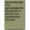 Generationelle Und Genealogische Strukturen in Ulrichs Von Zatzikhoven Lanzelet by Ariane Leutloff