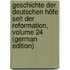 Geschichte Der Deutschen Höfe Seit Der Reformation, Volume 24 (German Edition)