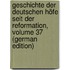 Geschichte Der Deutschen Höfe Seit Der Reformation, Volume 37 (German Edition)