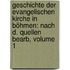 Geschichte Der Evangelischen Kirche In Böhmen: Nach D. Quellen Bearb, Volume 1