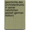 Geschichte Des Urchristenthums: In Seiner Natürlichen Gestalt (German Edition) by Venturini Karl