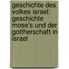 Geschichte Des Volkes Israel: Geschichte Mose's Und Der Gottherschaft In Israel by Heinrich Ewald