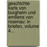 Geschichte Karls Von Burgheim Und Emiliens Von Rosenau: In Briefen, Volume 4... door Johann Martin Miller