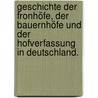 Geschichte der Fronhöfe, der Bauernhöfe und der Hofverfassung in Deutschland. by Georg Ludwig Von Maurer