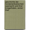 Geschichte der Nordamerikanischen Seemacht und ihrer Kriegsthaten, Erster Theil by James Fennimore Cooper