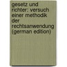 Gesetz Und Richter: Versuch Einer Methodik Der Rechtsanwendung (German Edition) door Rumpf Max