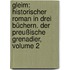 Gleim: Historischer Roman In Drei Büchern. Der Preußische Grenadier, Volume 2