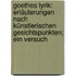 Goethes Lyrik: Erläuterungen nach künstlerischen Gesichtspunkten; ein Versuch