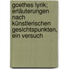 Goethes Lyrik; Erläuterungen nach künstlerischen Gesichtspunkten, ein Versuch door Litzmann