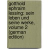 Gotthold Ephraim Lessing: Sein Leben Und Seine Werke, Volume 2 (German Edition) door Wilhelm Danzel Theodor