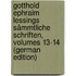 Gotthold Ephraim Lessings Sämmtliche Schriften, Volumes 13-14 (German Edition)