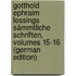 Gotthold Ephraim Lessings Sämmtliche Schriften, Volumes 15-16 (German Edition)