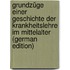 Grundzüge Einer Geschichte Der Krankheitslehre Im Mittelalter (German Edition)