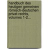 Handbuch Des Heutigen Gemeinen Römisch-deutschen Privat-rechts, Volumes 1-2... door Christoph Christian Von Dabelow