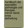 Handbuch der speciellen Pathologie und Therapie, Vierter Band, Erste Abtheilung door Rudolf Ludwig K. Virchow
