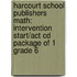 Harcourt School Publishers Math: Intervention Start/act Cd Package Of 1 Grade 6