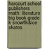 Harcourt School Publishers Math: Literature Big Book Grade K Snowflk&Ice Skates