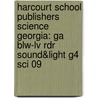 Harcourt School Publishers Science Georgia: Ga Blw-Lv Rdr Sound&Light G4 Sci 09 by Hsp