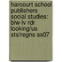 Harcourt School Publishers Social Studies: Blw-Lv Rdr Looking/Us Sts/Regns Ss07