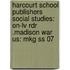 Harcourt School Publishers Social Studies: On-Lv Rdr .Madison War Us: Mkg Ss 07