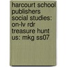 Harcourt School Publishers Social Studies: On-Lv Rdr Treasure Hunt Us: Mkg Ss07 door Hsp