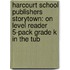 Harcourt School Publishers Storytown: On Level Reader 5-Pack Grade K In The Tub