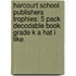 Harcourt School Publishers Trophies: 5 Pack Decodable Book Grade K A Hat I Like
