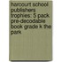 Harcourt School Publishers Trophies: 5 Pack Pre-Decodable Book Grade K The Park
